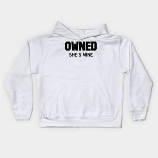 Owned She's Mine black Kids Hoodie